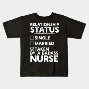 Relationship Status Taken By A Badass Nurse Kids T-Shirt